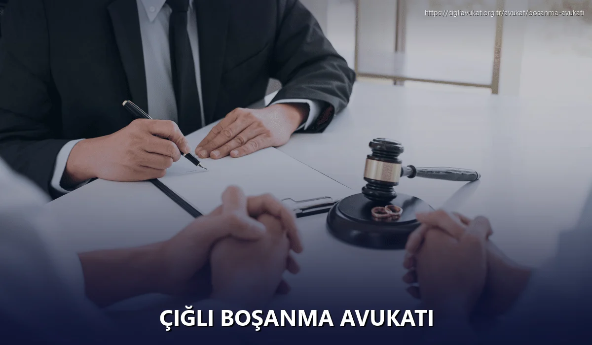 Çiğli Boşanma Avukatı