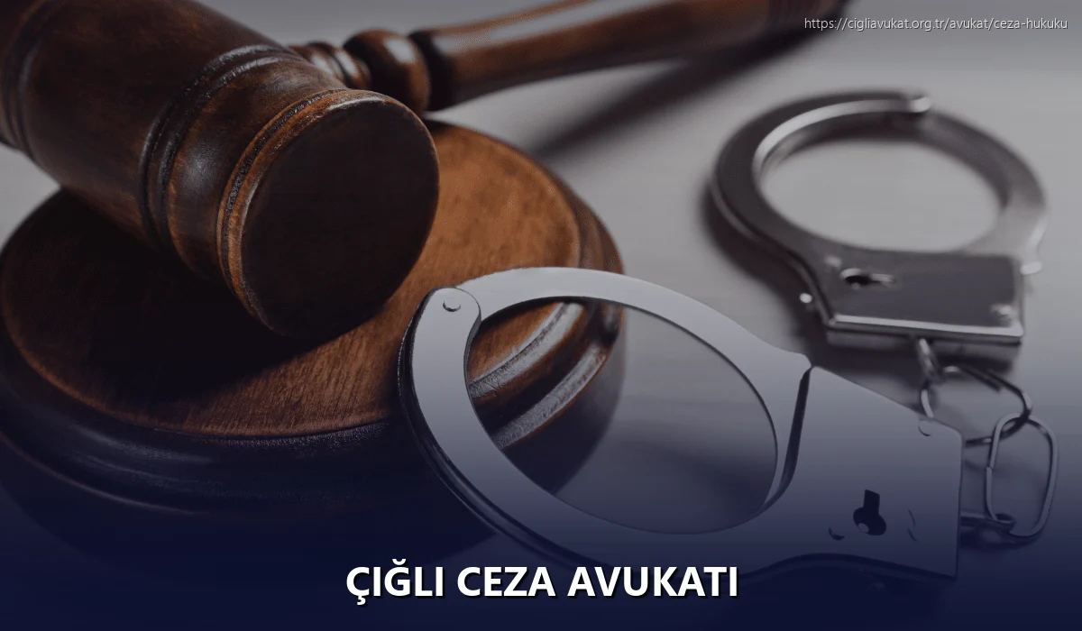 Çiğli Ceza Avukatı