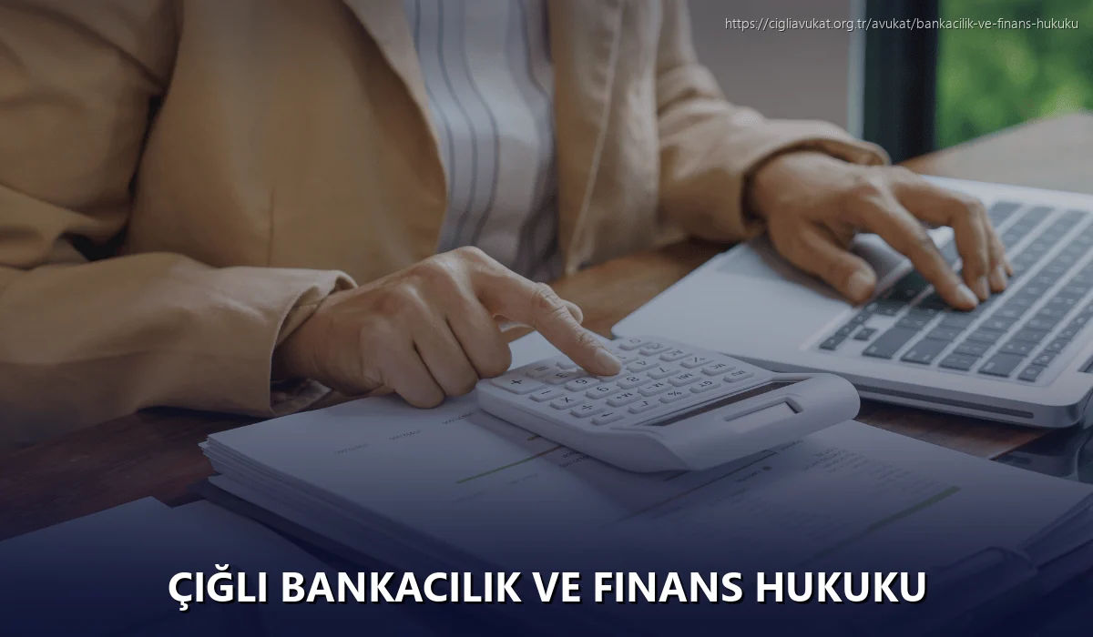 Çiğli Bankacılık ve Finans Hukuku