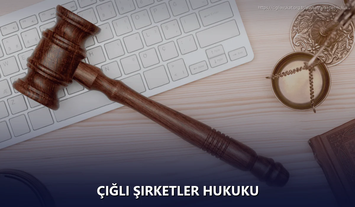 Çiğli Şirketler Hukuku